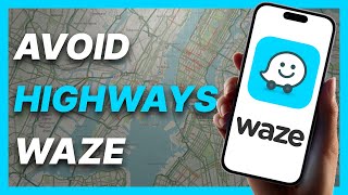 How To Avoid Highways on Waze (2024)