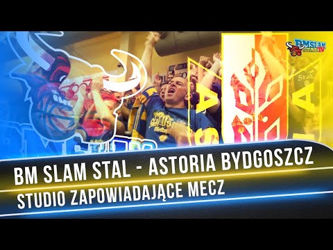 Studio na żywo przed meczem BM SLAM STAL - ASTORIA BYDGOSZCZ