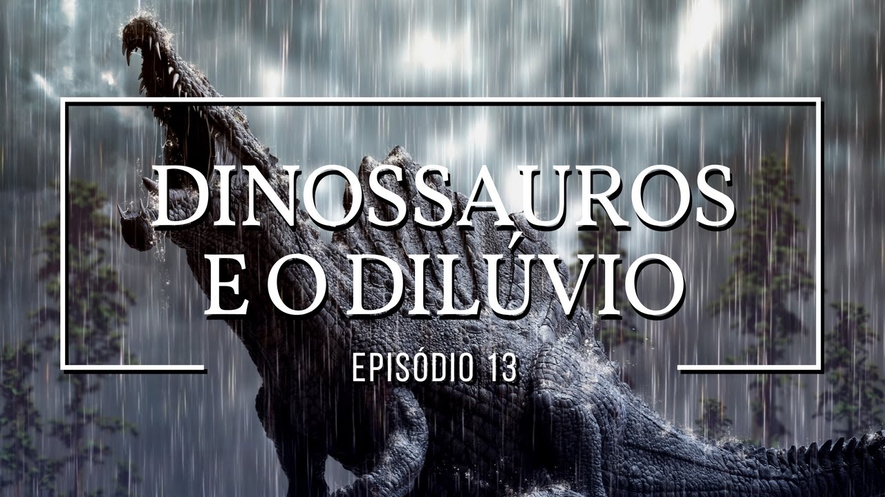 Dinossauros e o dilúvio | Dinossauros #13