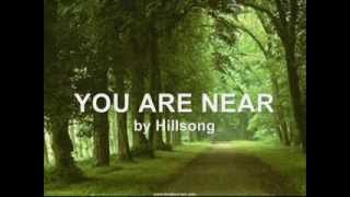 You Are Near - Hillsong (with lyrics)
