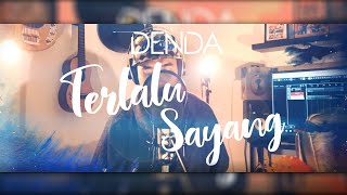 Download lagu DENDA - TERLALU SAYANG LIVE SESSION mp3
