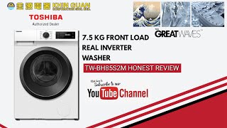Honest review Toshiba 7.5KG Front Loading Washer  BH85S2M, Practical Guide to Front-Loading Washer.
