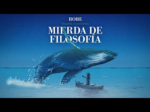 Robe - Segundo movimiento: Mierda de filosofía