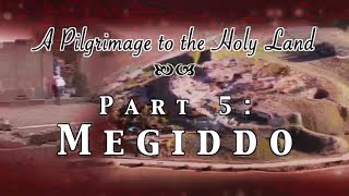 Megiddo & Beit Shean - Pilgrimage 5