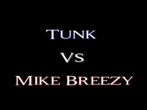 Tunk vs Mike Breezy