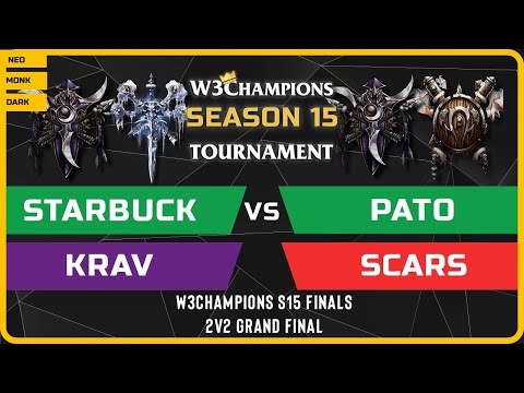WC3 - Starbuck & KraV vs PaTo & Scars - 2v2 GRAND FINAL - W3Champions S15 Finals