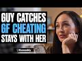GIRL CHEATS But Boyfriend WON T DUMP HER Illumeably