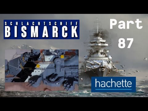 Hachette Schlachtschiff Bismarck (Metall) Part 87 - Schwere Flaks, Relings und Brückennocks !