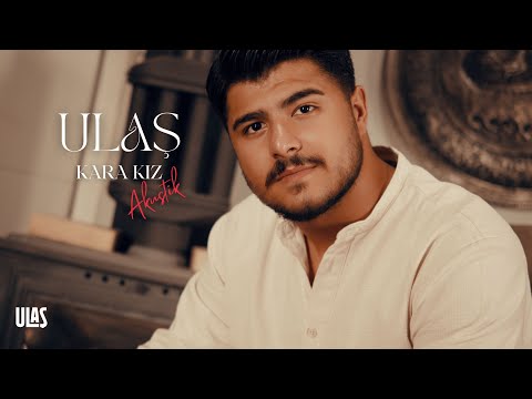 Ulaş - Kara Kız (Akustik)