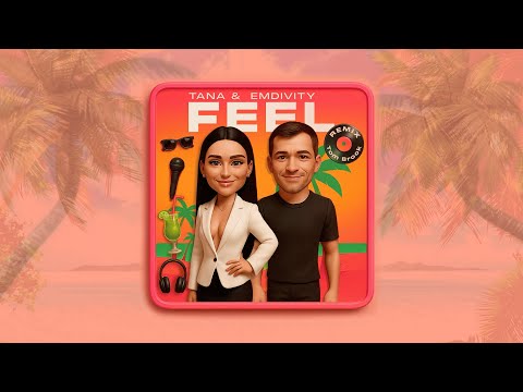 TANA & Emdivity - Feel (Tom Brook Remix)