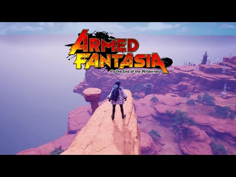 Armed Fantasia: To the End of the Wilderness - Field Test #3 Gameplay