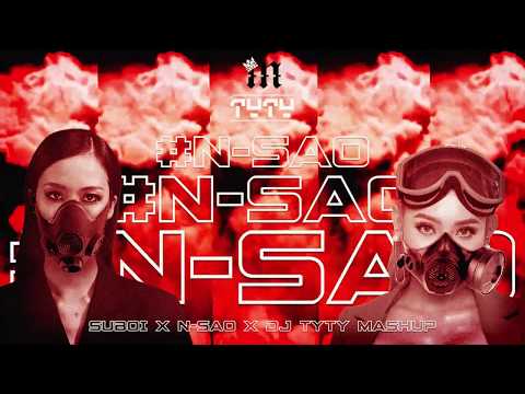 Suboi x N-SAO  (DJ TyTy Mash-Up)
