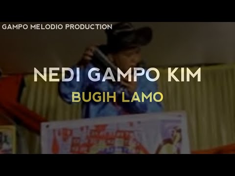 BUGIH LAMO - NEDI GAMPO KIM