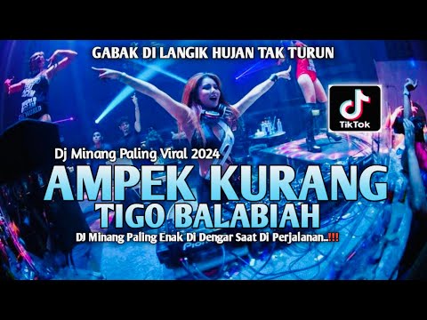 Dj Minang Viral AMPEK KURANG TIGO BALABIAH X SATINGGI TINGGI MALANTIANG FullBass Terbaru 2024