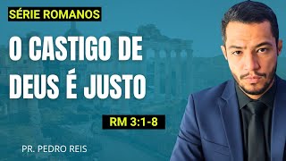 11. O castigo de Deus é justo - Romanos 3:1-8