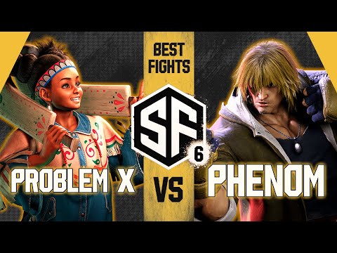SF6 ⚡ PROBLEM X vs PHENOM  -  Best Fights