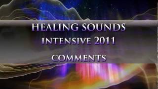 2011 Healing Sounds Intensive Comments