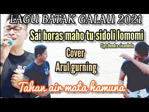 SAI HORAS MAHO TU SIBORU LOMOMI lirik Cipt: Hendro sinambela [cover Arul gurning]