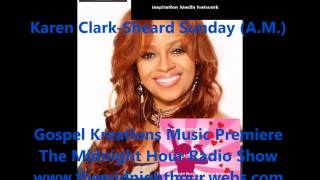 Karen Clark Sheard Sunday (A.M.)  Gospel Kreation Music Premiere