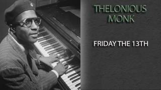 THELONIOUS MONK - FRIDAY THE 13TH