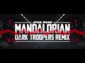 THE MANDALORIAN DARK TROOPERS THEME DnB REMIX