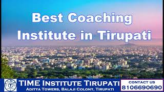 Best Coaching Institute in tirupati | CAT BANK SC GRE MAT Coaching centre | TIME Institute tirupati