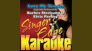 Love Me Tender (Originally Performed by Barbra Streisand &amp; Elvis Presley) (Instrumental)