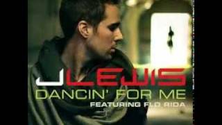 J Lewis - Dancin&#39; For Me Ft. Flo Rida