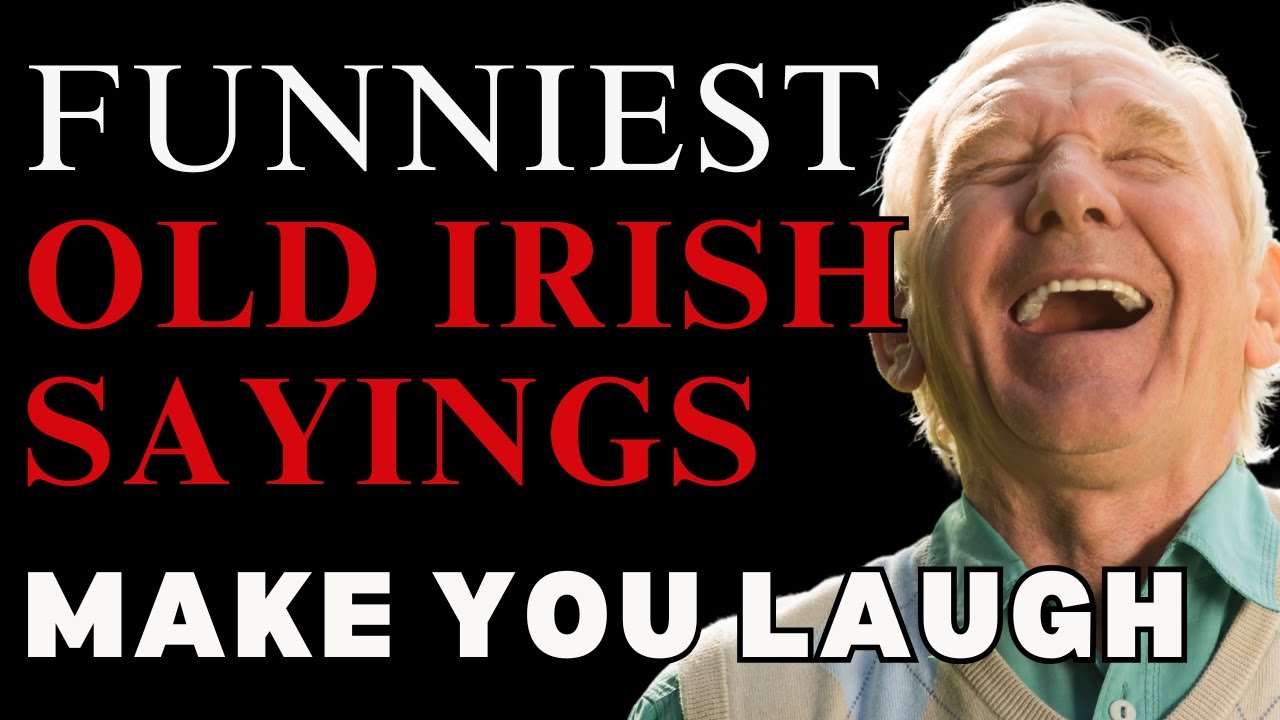 Funniest Old Irish Sayings That Will Make You Laugh