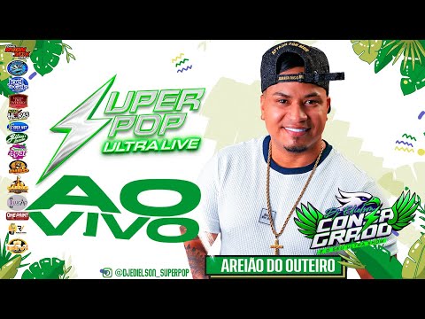 SUPER POP ULTRA LIVE AO VIVO - AREIAO DO OUTEIRO 2025  - DJ EDIELSON