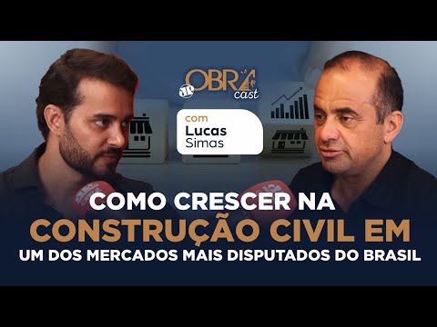#44 | ObraCast | COMO CRESCER NA CONSTRUÇÃO CIVIL EM UM DOS MERCADOS MAIS DISPUTADOS DO BRASIL