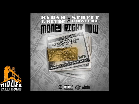 Rydah J Klyde x Street Knowledge - Money Right Now [Thizzler.com]
