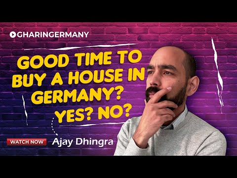 Right time to Buy a House In Germany? Yes? No? | Ajay Dhingra | Ghar In Germany