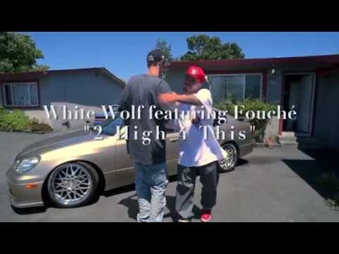White Wolf ft. Fouche' - "2 High 4 This" (Official Music Video)
