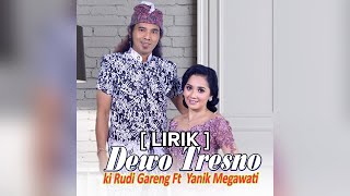 Download lagu DEWO TRESNO - Ki Rudi Gareng Ft. Yanik Megawati [LIRIK] mp3