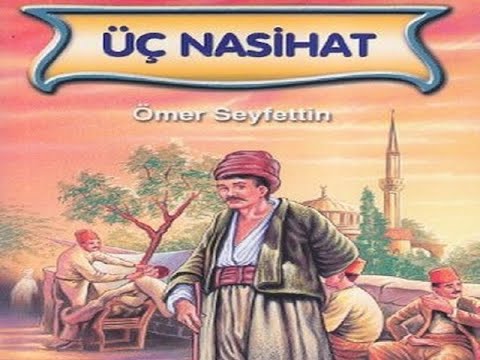 ÜÇ NASİHAT,ÖMER SEYFETTİN,OKUDUKÇA,HİKAYELER,SESLİ KİTAP