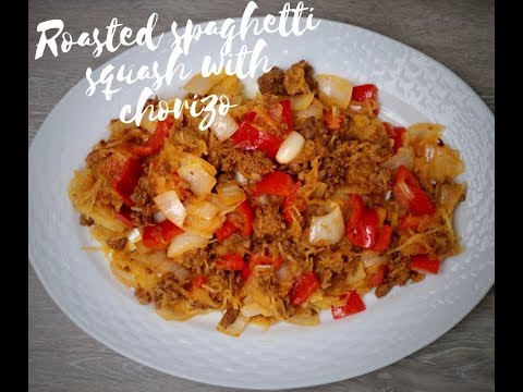 ROASTED SPAGHETTI SQUASH WITH CHORIZO | PALEO | WHOLE 30 | LOW CARB | FOOD WITHOUT BORDERS | EP 62
