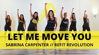 “Let Me Move You” || @Sabrina Carpenter  || Dance Fitness Choreography || REFIT® Revolution