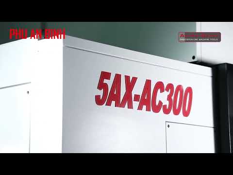 Giải pháp Máy CNC Akira Seiki 5 trục - Công ty Phú An Bình