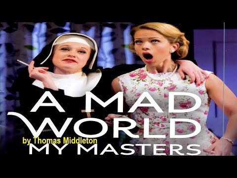 A Mad World My Masters by Thomas Middleton
