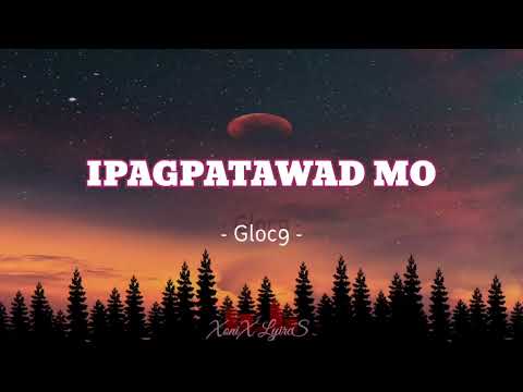 Ipagpatawad Mo - Gloc-9 (Lyrics)