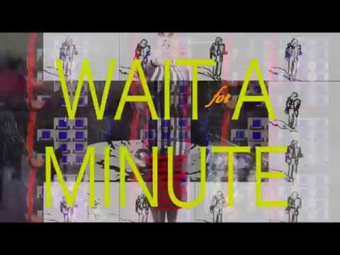 Video thumbnail for Wait For A Minute
