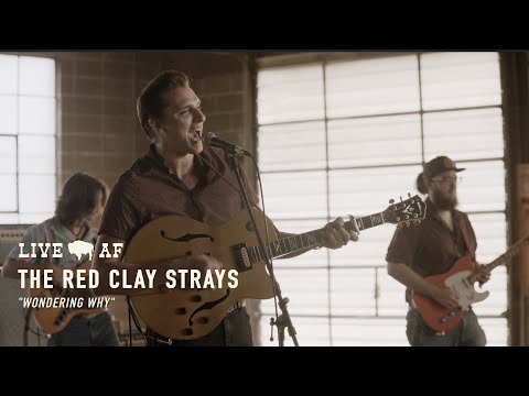 The Red Clay Strays | "Wondering Why" | Live AF
