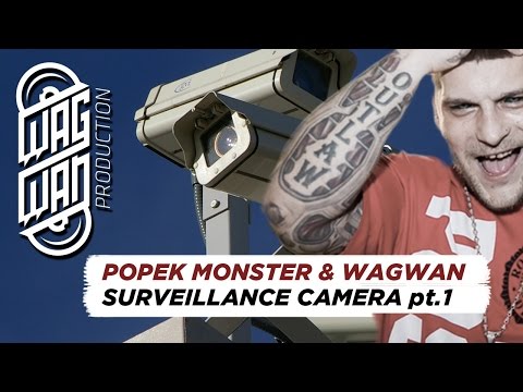 POPEK MONSTER & WAGWAN CREW - SURVEILLANCE CAMERA pt.1