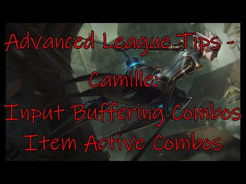 Advanced League Tips Season 11 - Camille: Input Buffering and Item Active Combos
