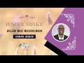CELEBRATING THE LIFE OF WILLIAM MAJU MUCHUNU MAINA
