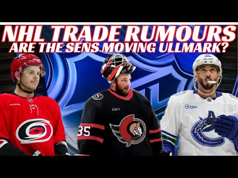NHL Trade Rumours - Sens - Ullmark Trade? Canucks, Oilers, Canes, Buffalo Hosting 2026 NHL Draft