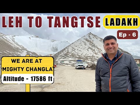 Ep 6 Leh to Tangtse | Chang The pass | Ladakh