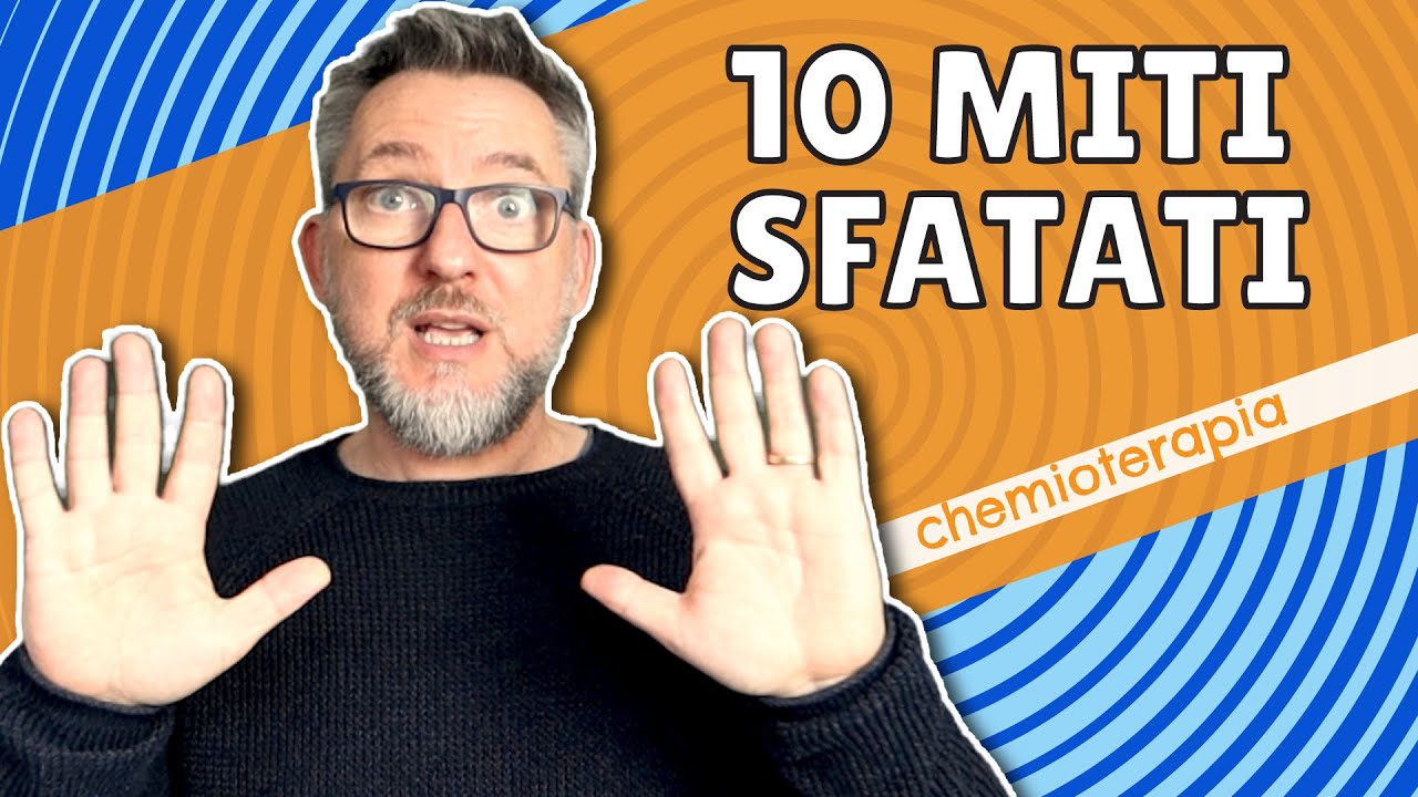 Chemioterapia: I 10 MITI SFATATI