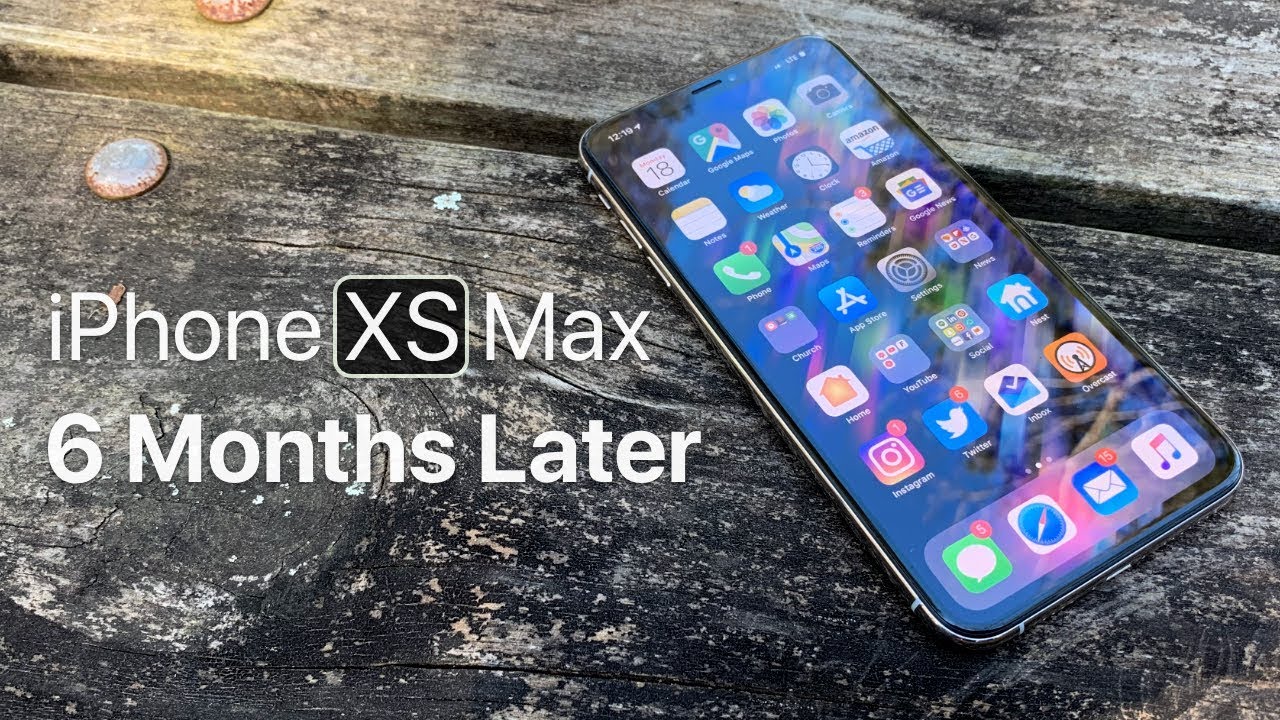 iPhone XS Max - 6 Months Later